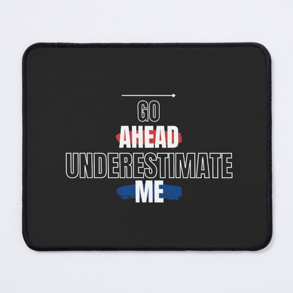 Item preview, Go ahead underestimate me designed and sold by glooop.