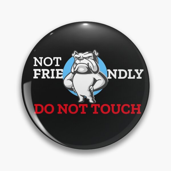 Item preview, Not friendly do not touch designed and sold by clothstudios.