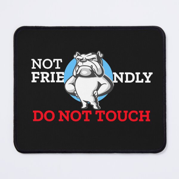 Item preview, Not friendly do not touch designed and sold by clothstudios.