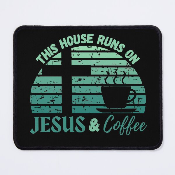 Item preview, This House Runs on JESUS and Coffee on Turquoise Distressed Sunset on Black - by Boo-da-chay designed and sold by Boo-da-chay.