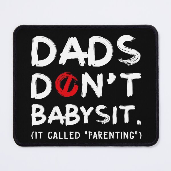 Item preview, Dads Don't Babysit Its Called Parenting designed and sold by FanaticTee.
