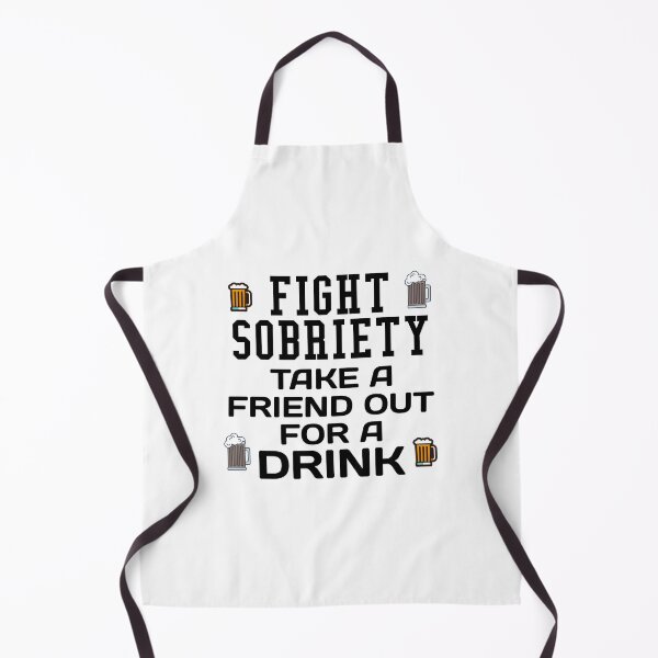 Item preview, FIGHT SOBRIETY TAKE A FRIEND OUT FOR A DRINK designed and sold by CRINGEWORTHY TEES.
