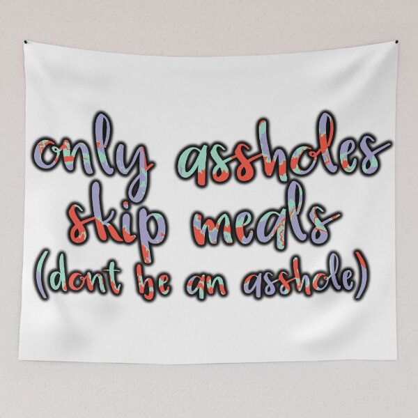Item preview, Only A-Holes Skip Meals designed and sold by GrellenDraws.