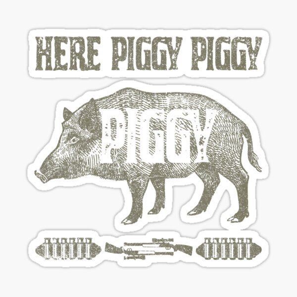 HERE PIGGY PIGGY' Sticker