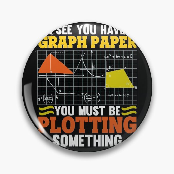 Item preview, I See You Have Graph Paper Plotting designed and sold by GoZayaan.