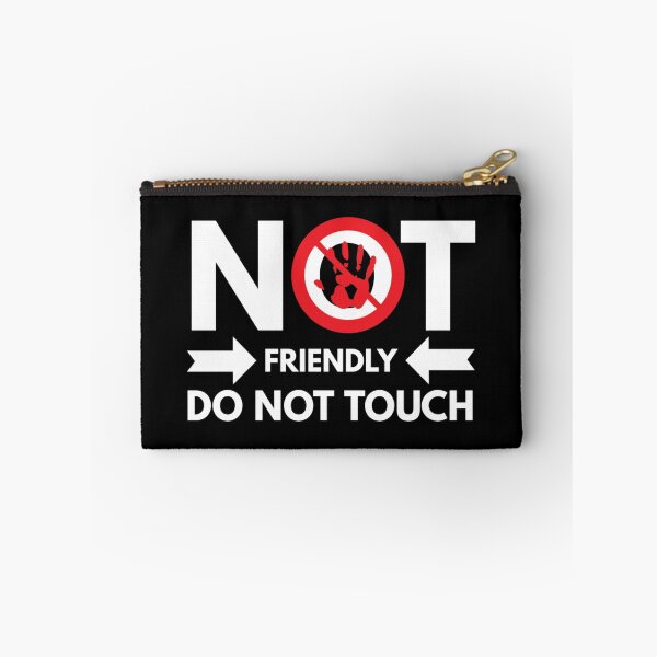 Item preview, Not Friendly Dont Touch designed and sold by splashdsi.