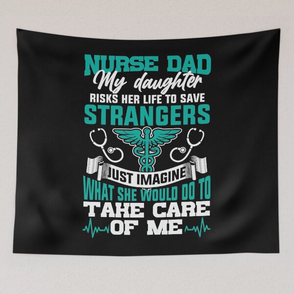Item preview, Nurse's Dad My Daughter Risks Her Life To Save Strangers designed and sold by GoZayaan.