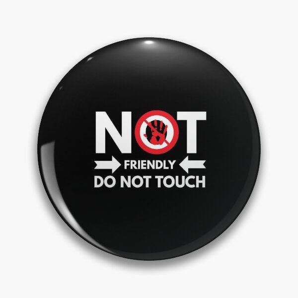 Item preview, Not Friendly Dont Touch designed and sold by splashdsi.