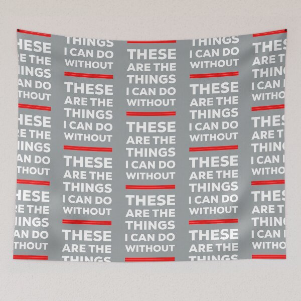 Item preview, These are the things I can do without   designed and sold by Etaaterangz.