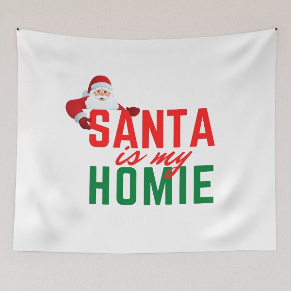 Item preview, santa is my homie designed and sold by dfranc.