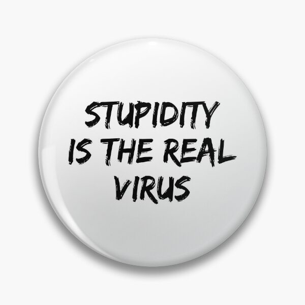 Item preview, Stupidity Is The Real Virus designed and sold by allysmar.