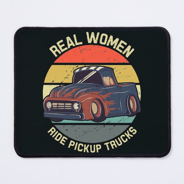 Item preview, Real women ride pickup trucks designed and sold by SidTastic .