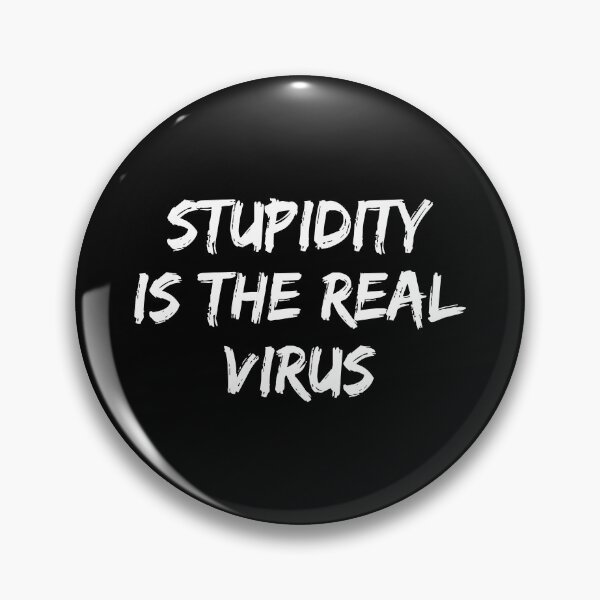 Item preview, Stupidity Is The Real Virus designed and sold by allysmar.