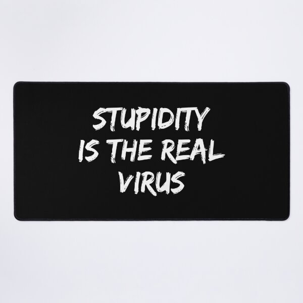Item preview, Stupidity Is The Real Virus designed and sold by allysmar.