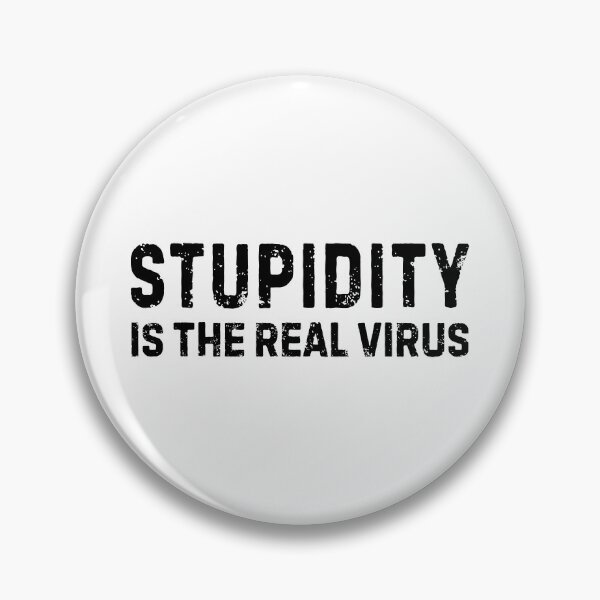 Item preview, Stupidity Is The Real Virus designed and sold by allysmar.