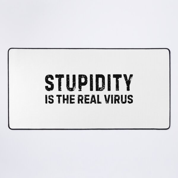 Item preview, Stupidity Is The Real Virus designed and sold by allysmar.