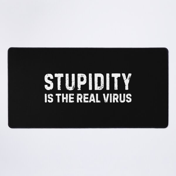 Item preview, Stupidity Is The Real Virus designed and sold by allysmar.