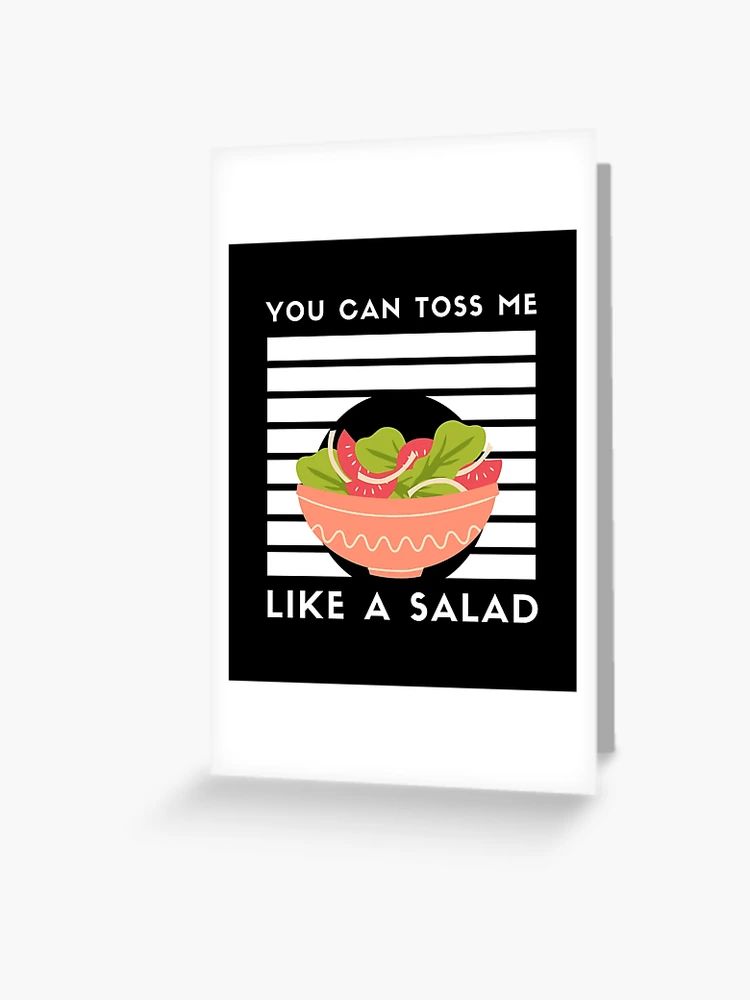 Toss Your Salad Naughty Greeting Card