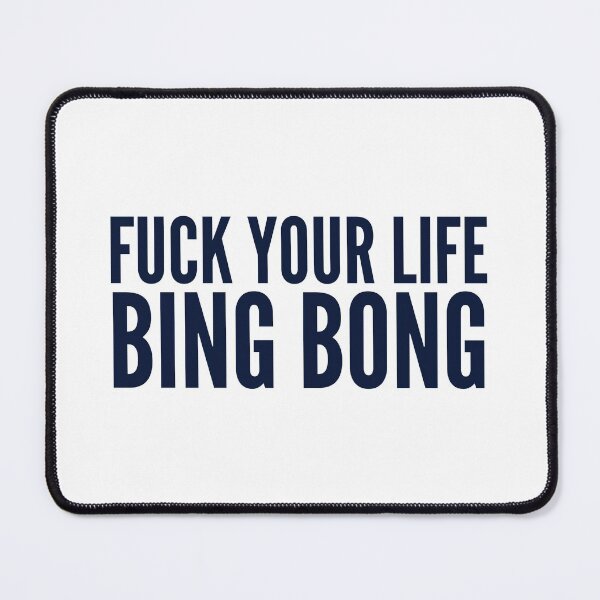 Item preview, FUCK YOUR LIFE BING BONG (Navy) - TikTok designed and sold by garrettjordan.