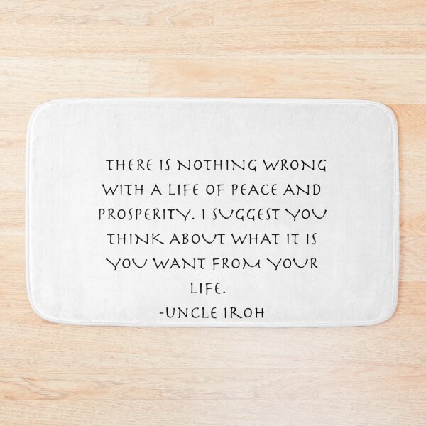 Item preview, life of peace Quote from Uncle Iroh  designed and sold by AnimeWorld8.