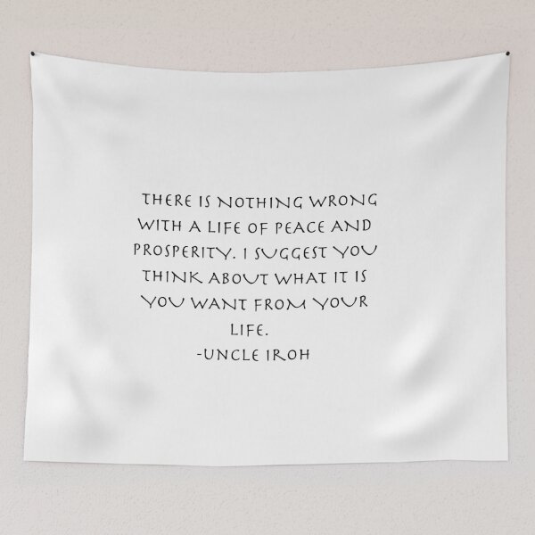 Item preview, life of peace Quote from Uncle Iroh  designed and sold by AnimeWorld8.