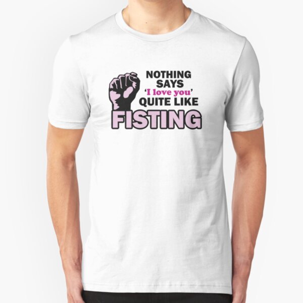 Fisting Tee Slim Fit T-Shirt