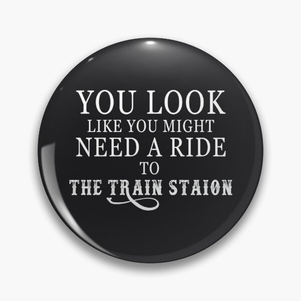 Item preview, You look like need a ride to the train station designed and sold by TristanMolsan.