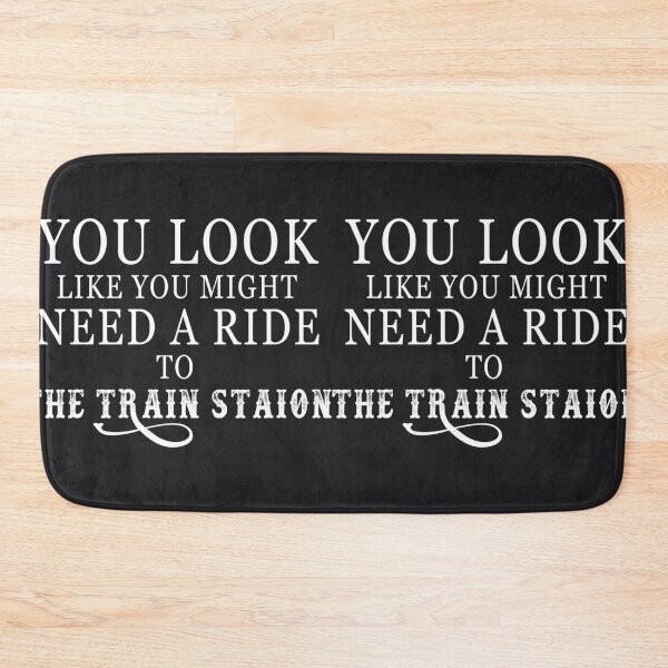 Item preview, You look like need a ride to the train station designed and sold by TristanMolsan.