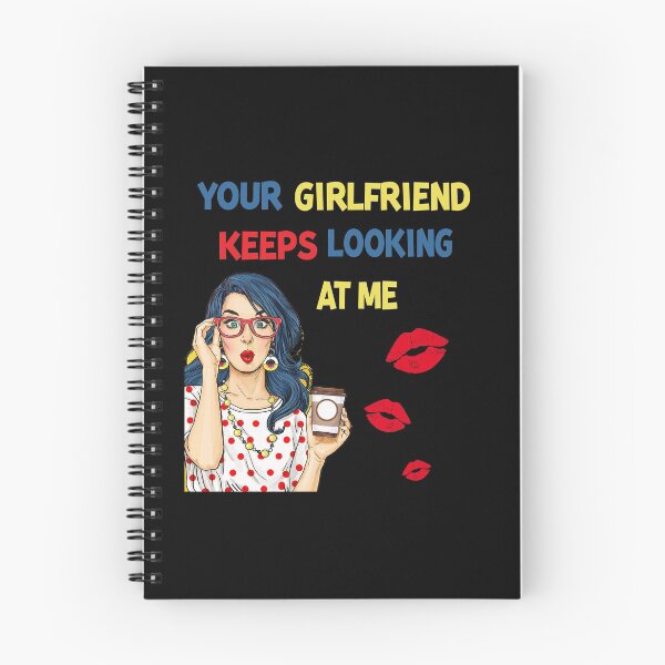 Item preview, Your Girlfriend Keeps Looking at Me designed and sold by maithithuha.