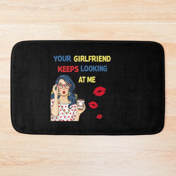 Item preview, Your Girlfriend Keeps Looking at Me designed and sold by maithithuha.