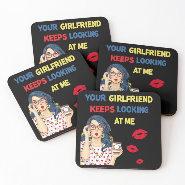 Item preview, Your Girlfriend Keeps Looking at Me designed and sold by maithithuha.