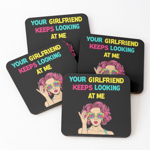 Item preview, Your Girlfriend Keeps Looking at Me designed and sold by maithithuha.