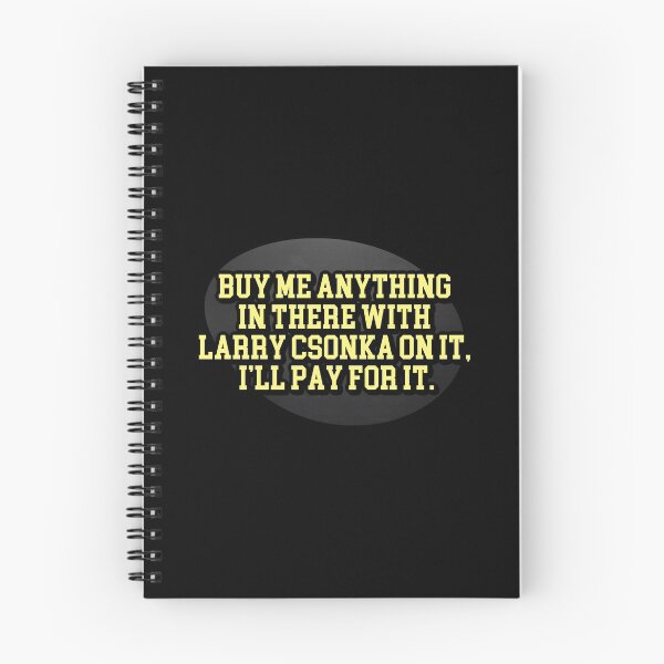 Item preview, Buy me anything in there with Larry Csonka on it, I’ll pay you for it designed and sold by Cuttintees.