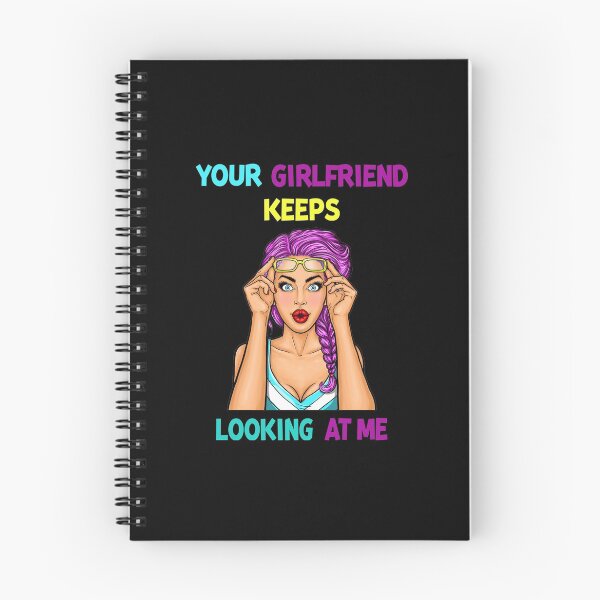 Item preview, Your Girlfriend Keeps Looking at Me designed and sold by maithithuha.