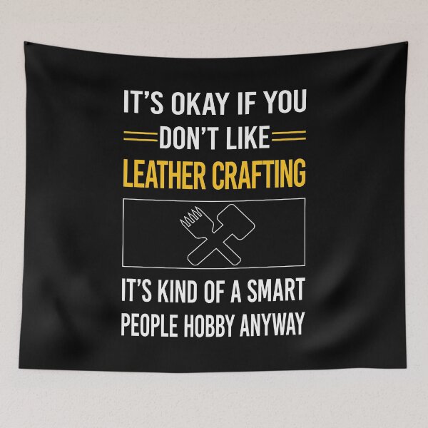 Item preview, Funny Smart People Leather Crafting Craft Leathercraft Leatherwork Leatherworking designed and sold by RandalDavis.