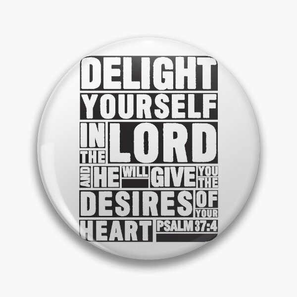 Item preview, Psalm 37:4 Delight yourself in the LORD designed and sold by plushism.