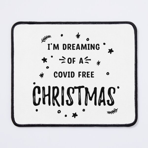 Item preview, I’m Dreaming Of A Covid Free Christmas - Black and White designed and sold by TheMajesticGoat.