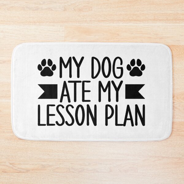 Item preview, My Dog Ate My Lesson Plan designed and sold by print hasan.