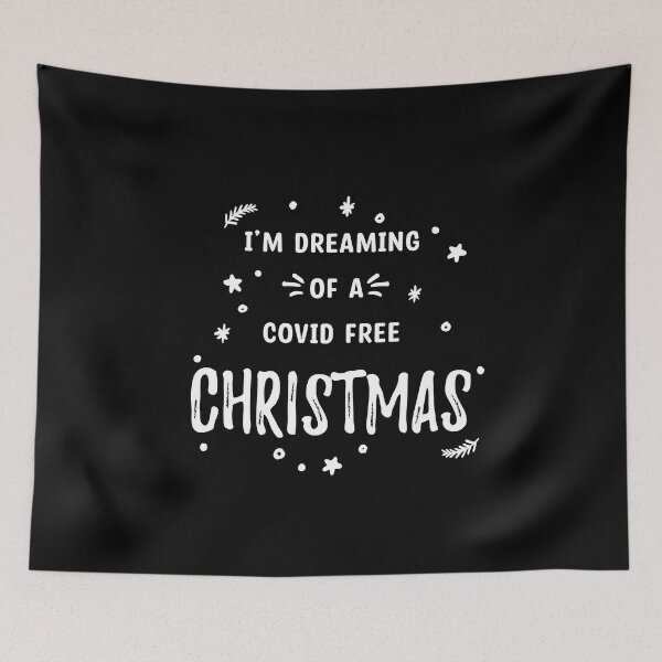 Item preview, I’m Dreaming Of A Covid Free Christmas - Black and White designed and sold by TheMajesticGoat.