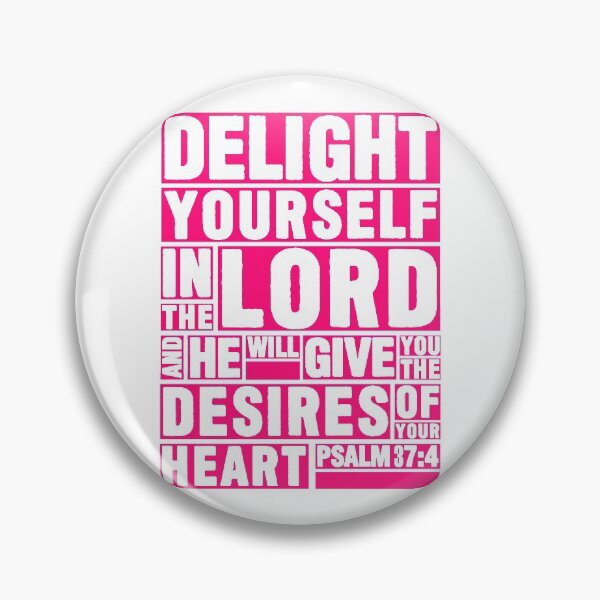 Item preview, Psalm 37:4 Delight yourself in the LORD designed and sold by plushism.