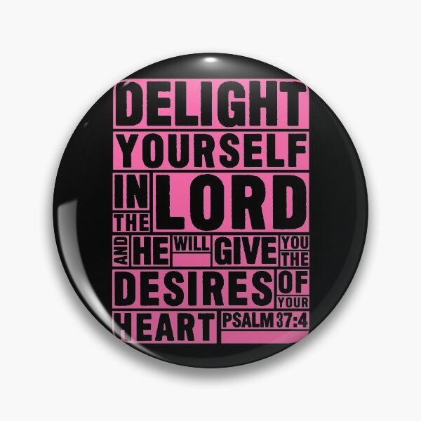 Item preview, Psalm 37:4 Delight yourself in the LORD designed and sold by plushism.