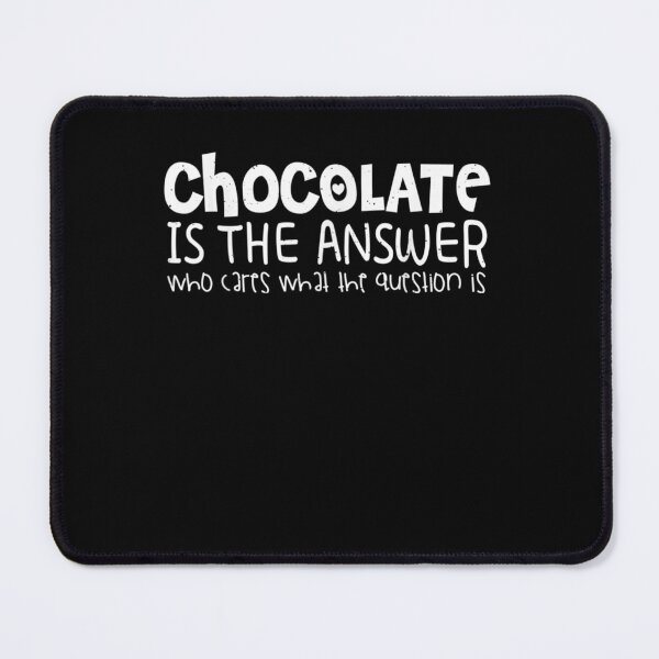 Item preview, Chocolate is the answer funny idea gift for Chocolate lover designed and sold by wi trendshop.