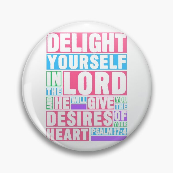 Item preview, Psalm 37:4 Delight yourself in the LORD designed and sold by plushism.