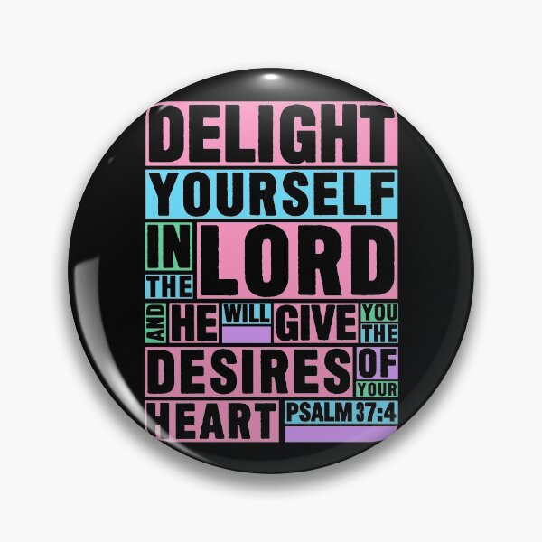 Item preview, Psalm 37:4 Delight yourself in the LORD designed and sold by plushism.