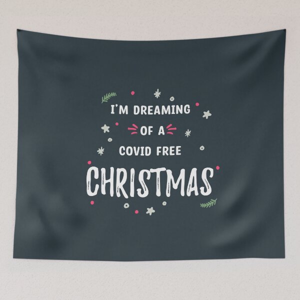 Item preview, I’m Dreaming Of A Covid Free Christmas - Xmas colors designed and sold by TheMajesticGoat.