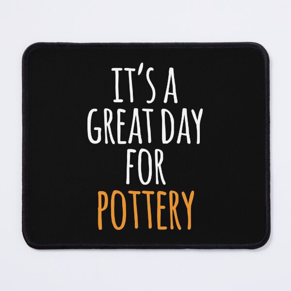 Item preview, It's a Great Day for Pottery designed and sold by kindxinn.