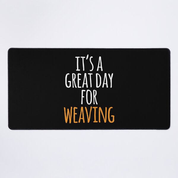 Item preview, It's a Great Day for Weaving designed and sold by kindxinn.