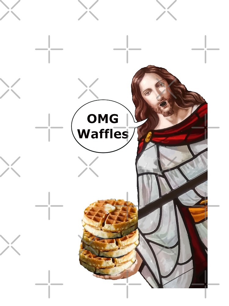 Jesus OMG waffles by Onefjef