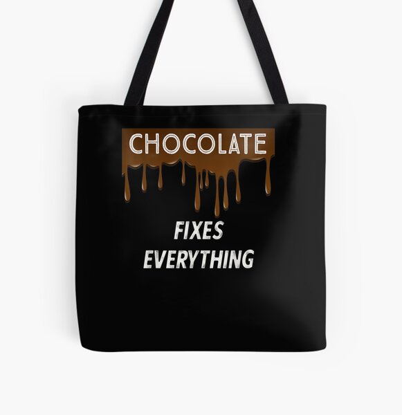 CHOCOLATE FIXES EVERYTHING funny gift idea for Chocolate Lover All Over Print Tote Bag