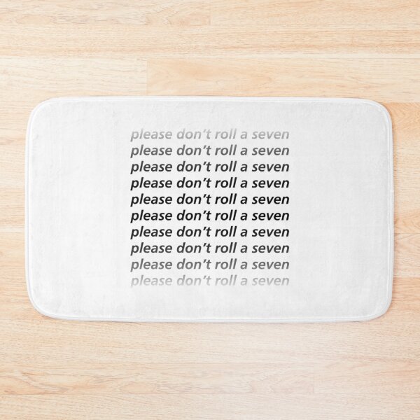 Item preview, Please Don_t Roll a Seven (Black Text)   designed and sold by SarahBurnss.